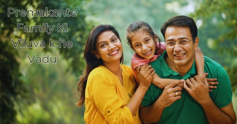 Premakante-Family-Ki-Viluva-Iche-Vadu