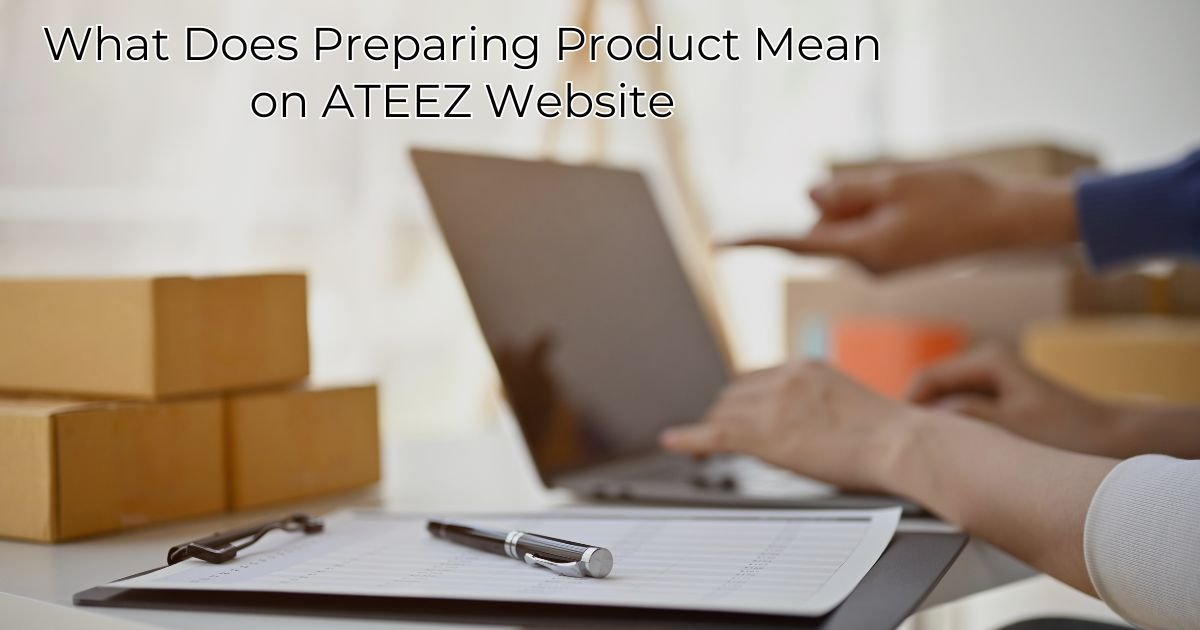 What-Does-Preparing-Product-Mean-on-ATEEZ-Website-1