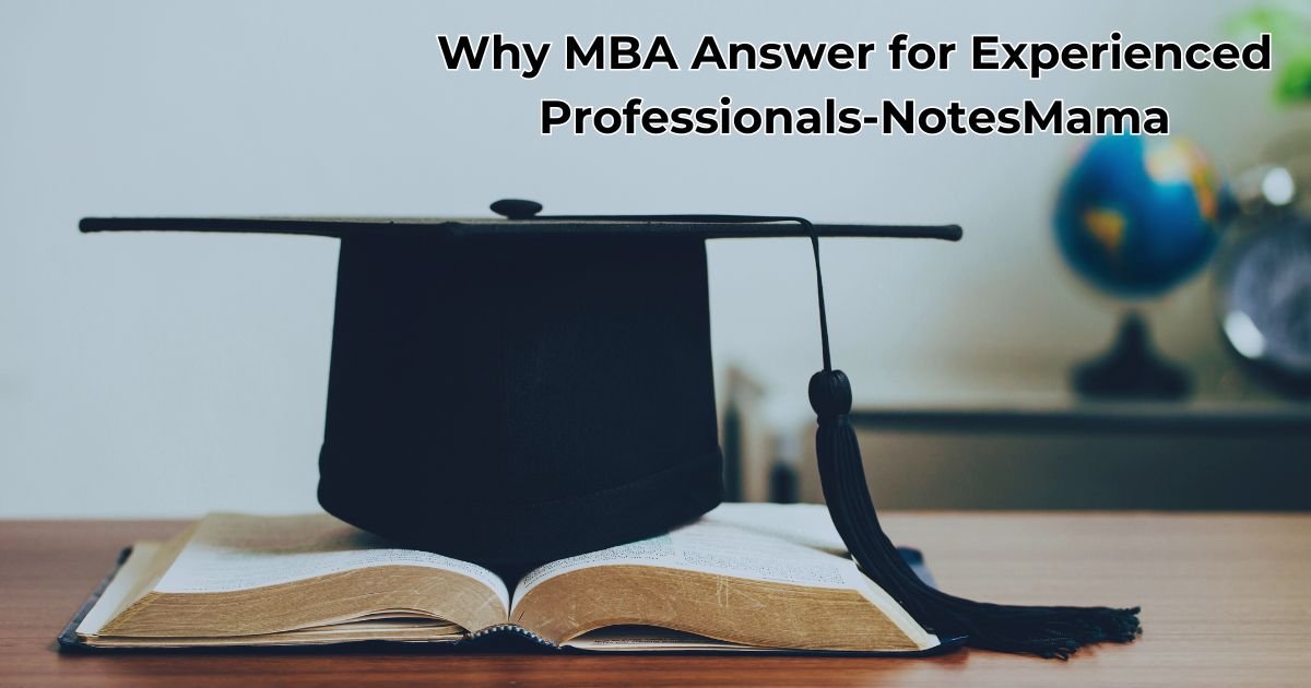 Why-MBA-Answer-for-Experienced-Professionals-NotesMama